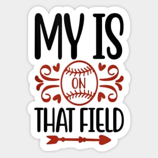 my heart is on that field baseball Sticker